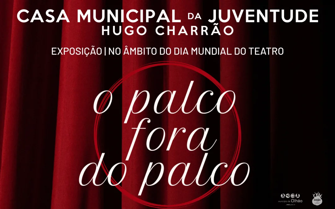 Olhão | Exposição “O Palco Fora do Palco” celebra teatro jovem
