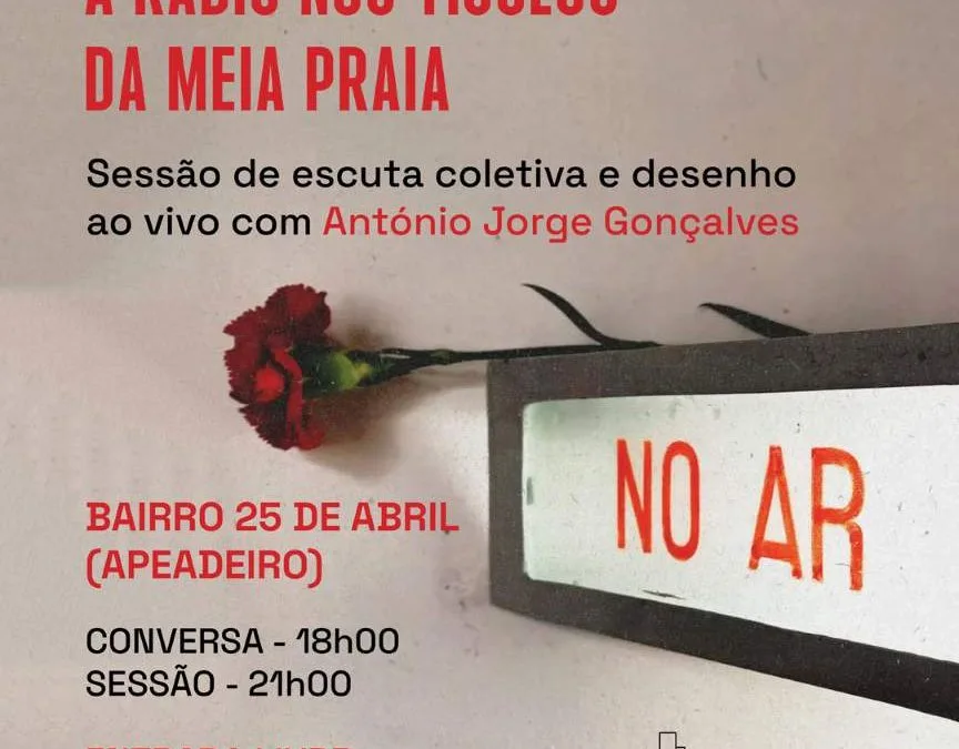 Meia Praia recebe sessão de escuta colectiva dos sons da Revolução de Abril